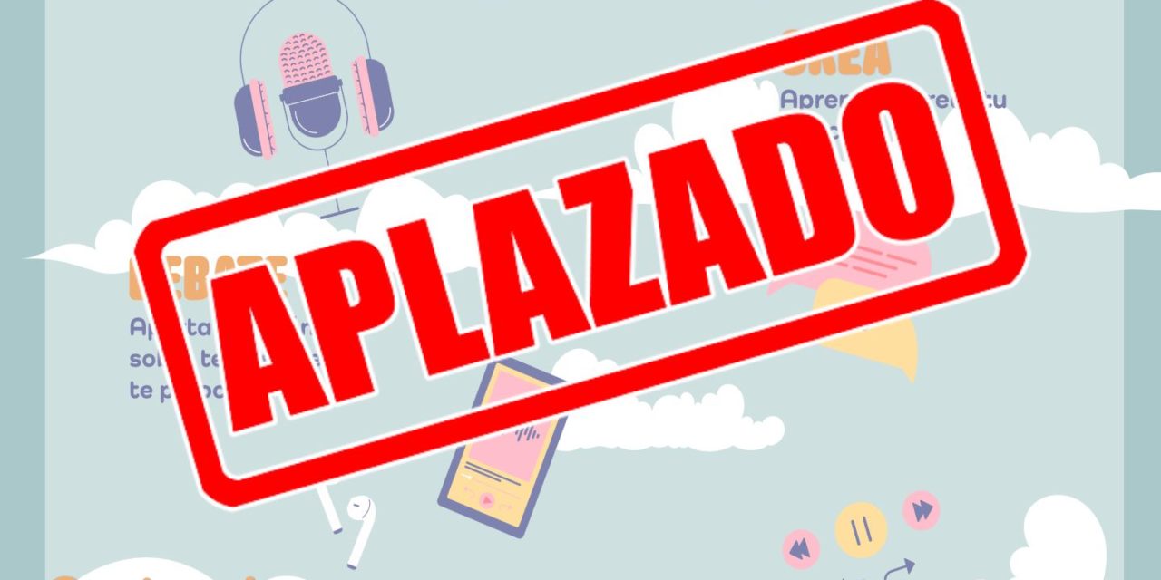 APLAZADO TALLER CREACIÓN DE PODCAST