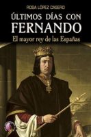 Últimos días con Fernando, nueva novela de Rosa López Casero