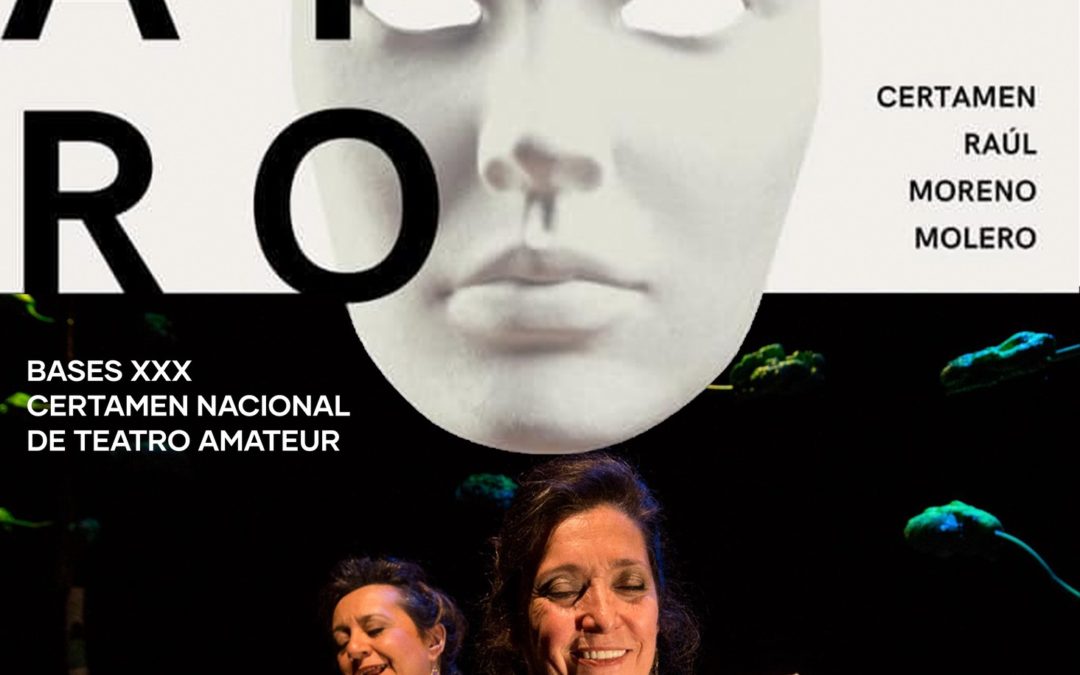 BASES XXX FESTIVAL NACIONAL DE TEATRO AFICIONADO RAÚL MORENO MOLERO