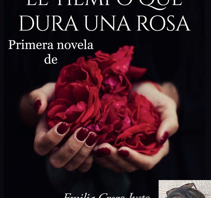 EL TIEMPO QUE DURA UNA ROSA