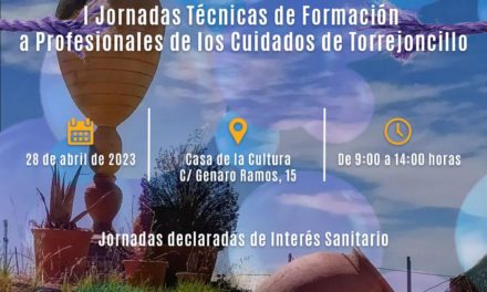 I JORNADAS TÉCNICAS DE FORMACIÓN A PROFESIONALES DE LOS CUIDADOS DE TORREJONCILLO