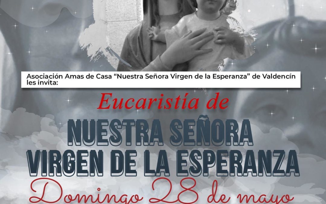 EUCARISTÍA DE NUESTRA SEÑORA VIRGEN DE LA ESPERANZA