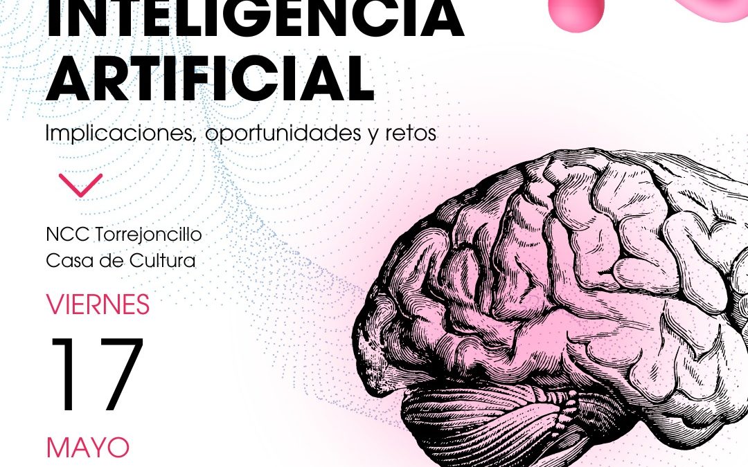 CHARLA «INTELIGENCIA ARTIFICIAL. IMPLICACIONES, OPORTUNIDADES Y RETOS»