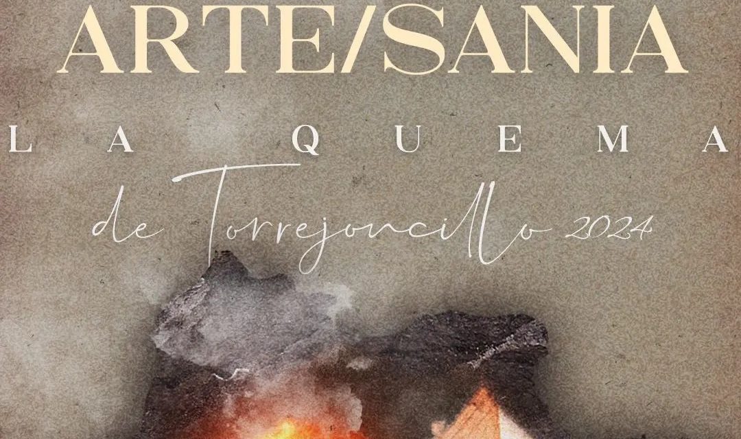 I FESTIVAL DE ARTE/SANÍA: LA QUEMA DE TORREJONCILLO 2024