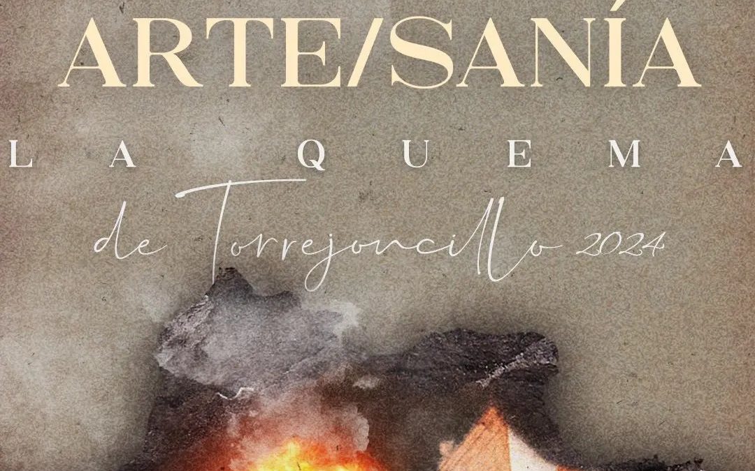 I FESTIVAL DE ARTE/SANÍA: LA QUEMA DE TORREJONCILLO 2024