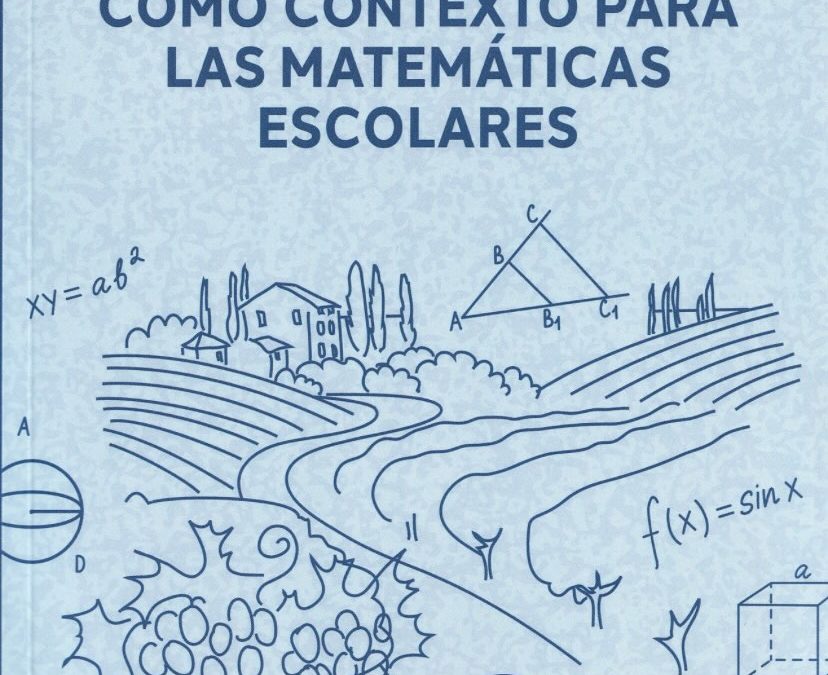 Agricultura y Ganadería como contexto para las matemáticas escolares prologado por un torrejoncillano