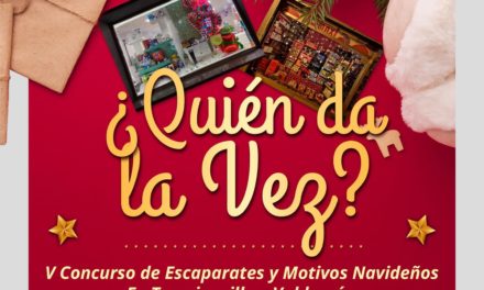 V CONCURSO DE ESCAPARATES Y MOTIVOS NAVIDEÑOS EN TORREJONCILLO Y VALDENCÍN “¿QUIÉN DA LA VEZ?”