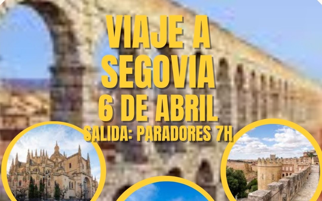 NOS VAMOS A SEGOVIA, ¿NOS ACOMPAÑAS?