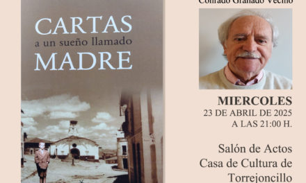 PRESENTACIÓN DEL LIBRO “CARTAS a un sueño llamado MADRE” DE CONRADO GRANADO VECINO