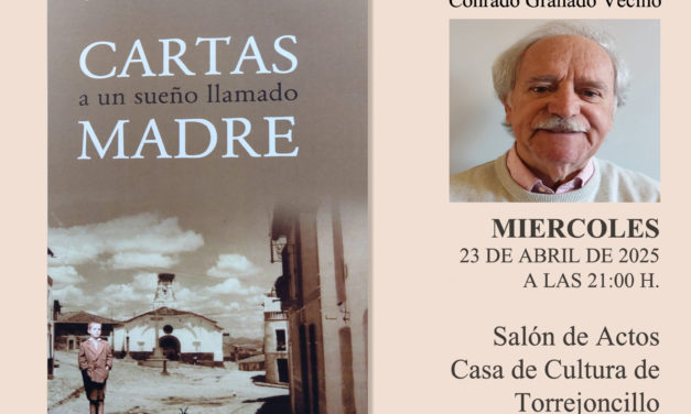 PRESENTACIÓN DEL LIBRO “CARTAS a un sueño llamado MADRE” DE CONRADO GRANADO VECINO