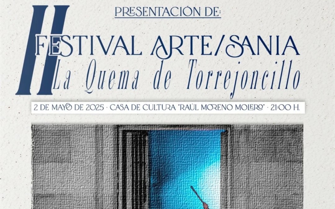 II FESTIVAL DE ARTE/SANÍA: LA QUEMA DE TORREJONCILLO 2025