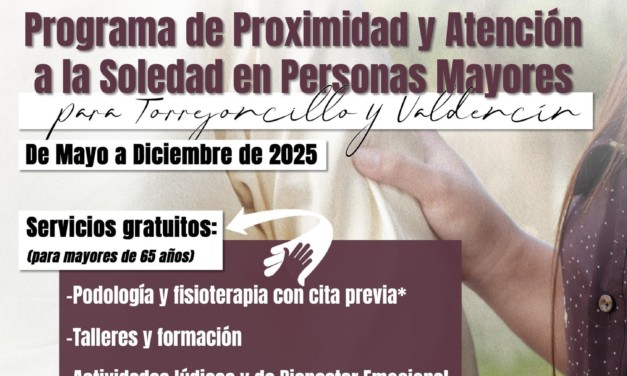 PROGRAMA DE PROXIMIDAD Y ATENCIÓN A LA SOLEDAD EN PERSONAS MAYORES PARA TORREJONCILLO Y VALDENCÍN 2025