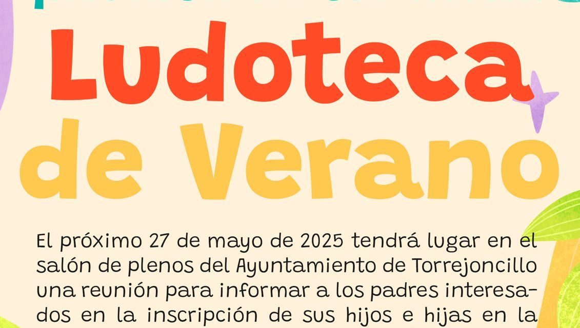 LUDOTECA DE VERANO VALDENCÍN Y TORREJONCILLO REUNIÓN INFORMATIVA