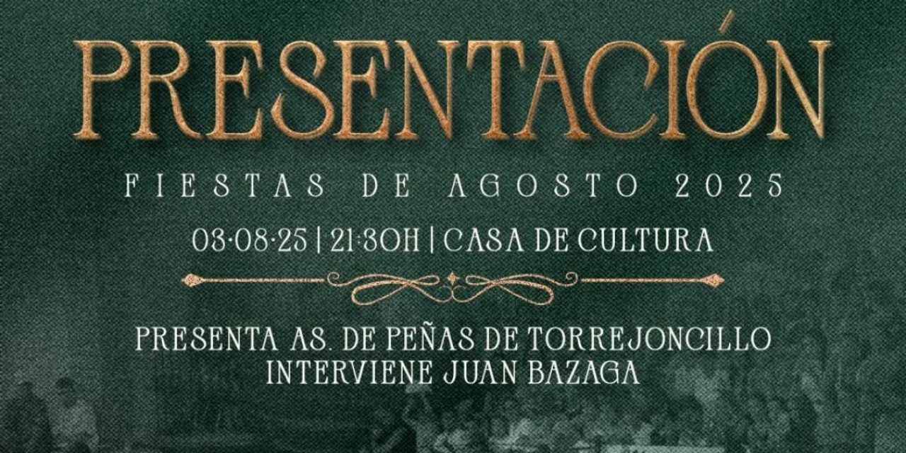 PRESENTACIÓN FIESTAS DE AGOSTO TORREJONCILLO 2025