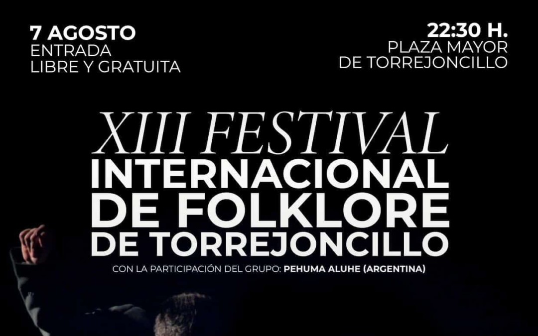 XIII FESTIVAL INTERNACIONAL DE FOLKLORE DE TORREJONCILLO