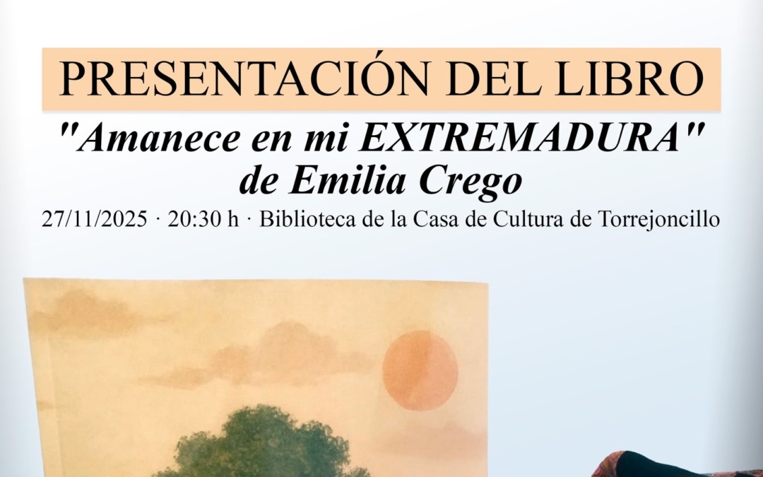Presentación del Libro «Amanece en mi Extremadura»