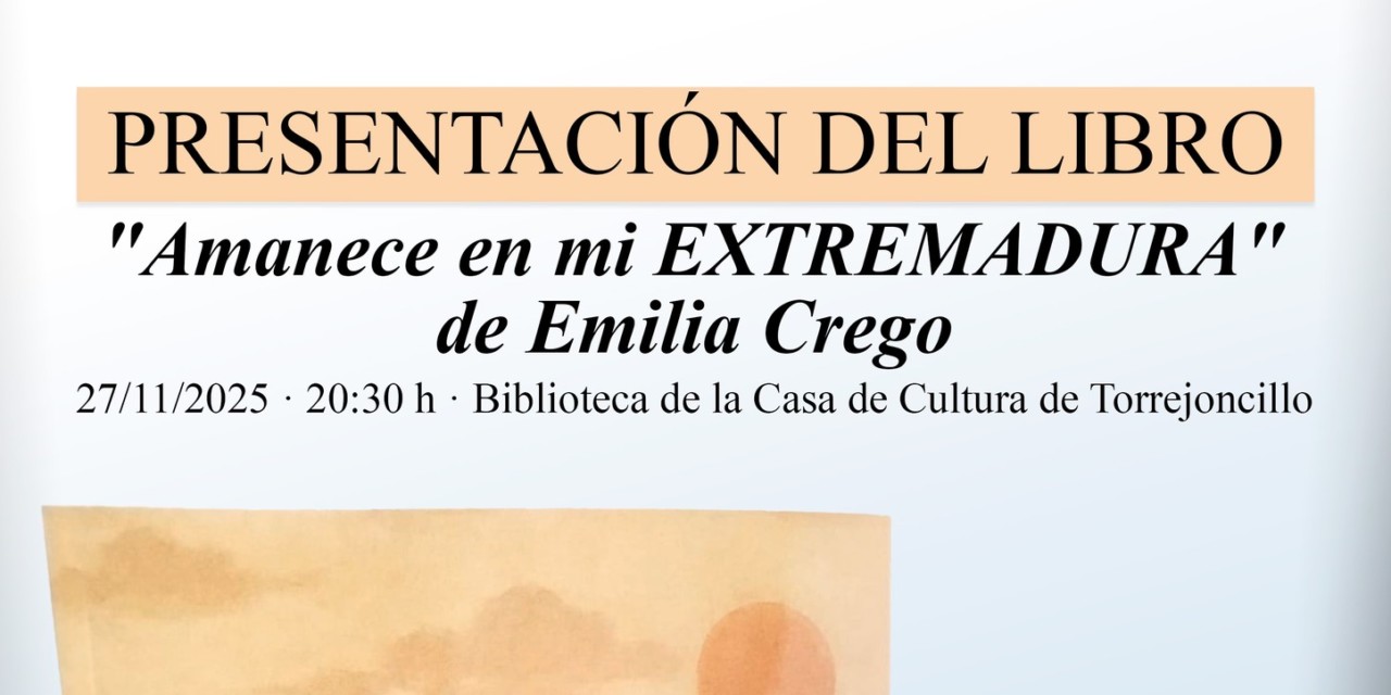 Presentación del Libro «Amanece en mi Extremadura»