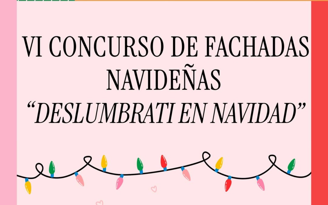 VI CONCURSO DE FACHADAS NAVIDEÑAS “DESLUMBRATI EN NAVIDAD”