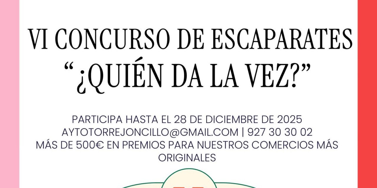 VI CONCURSO DE ESCAPARATES Y MOTIVOS NAVIDEÑOS EN TORREJONCILLO Y VALDENCÍN “¿QUIÉN DA LA VEZ?”