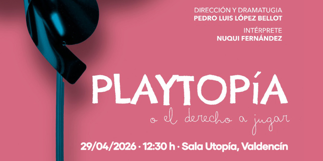 PLAYTOPÍA O EL DERECHO A JUGAR, EN VALDENCÍN