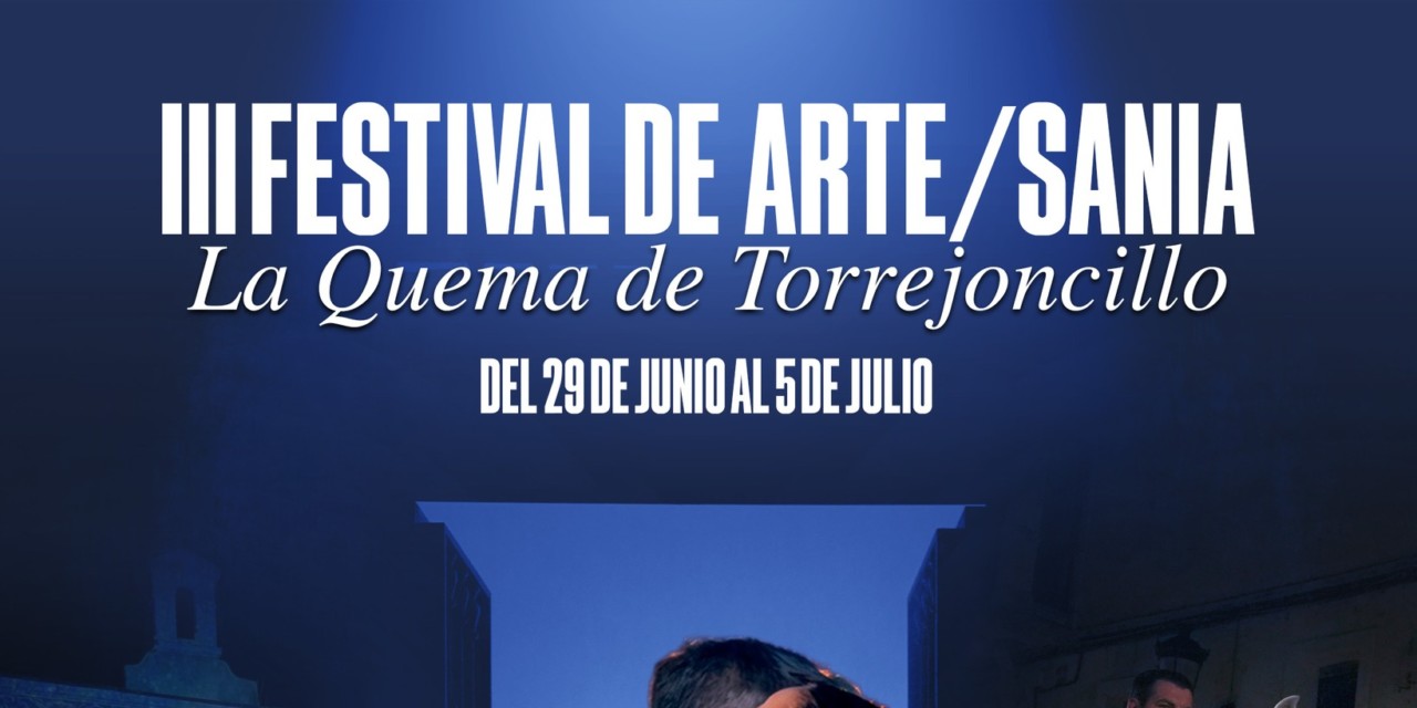 III FESTIVAL DE ARTE/SANÍA: LA QUEMA DE TORREJONCILLO 2026