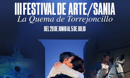 III FESTIVAL DE ARTE/SANÍA: LA QUEMA DE TORREJONCILLO 2026