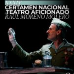 XXXIV CERTAMEN NACIONAL DE TEATRO AFICIONADO «RAÚL MORENO MOLERO»