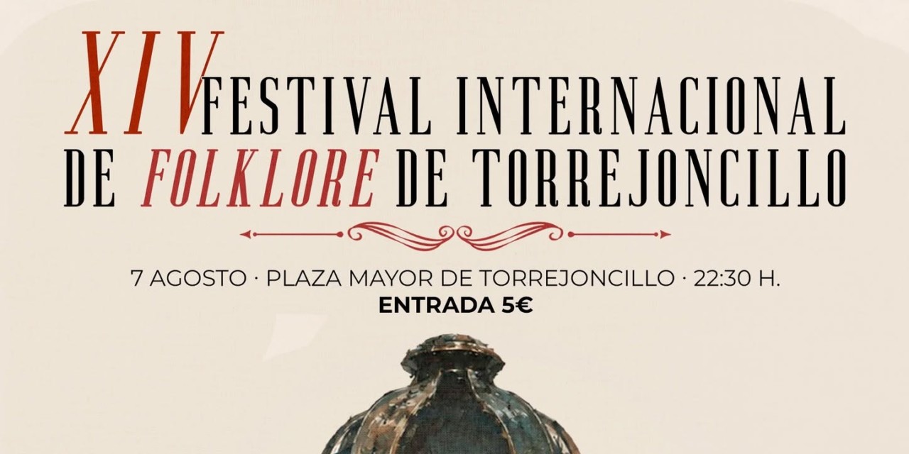 XIV FESTIVAL INTERNACIONAL DE FOLKLORE DE TORREJONCILLO