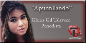 TTN contará los jueves con una nueva sección de Opinión. «Apuntillando» por Gloria Gil Talavero.