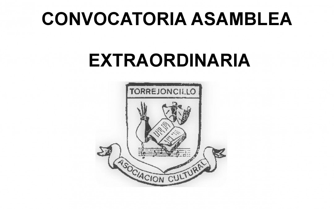 Asamblea Extraordinaria de la Asociación Cultural de Torrejoncillo