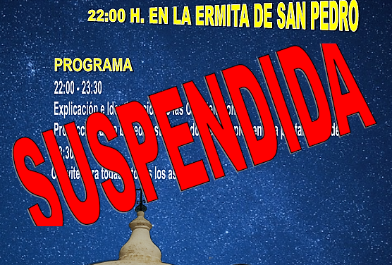 SUSPENSIÓN DE LA I OBSERVACIÓN FAMILIAR ASTRONÓMICA «BAJO EL CIELO DE SAN PEDRO»