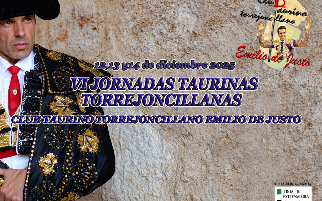VI JORNADAS TAURINAS TORREJONCILLANAS DEL CLUB TAURINO EMILIO DE JUSTO