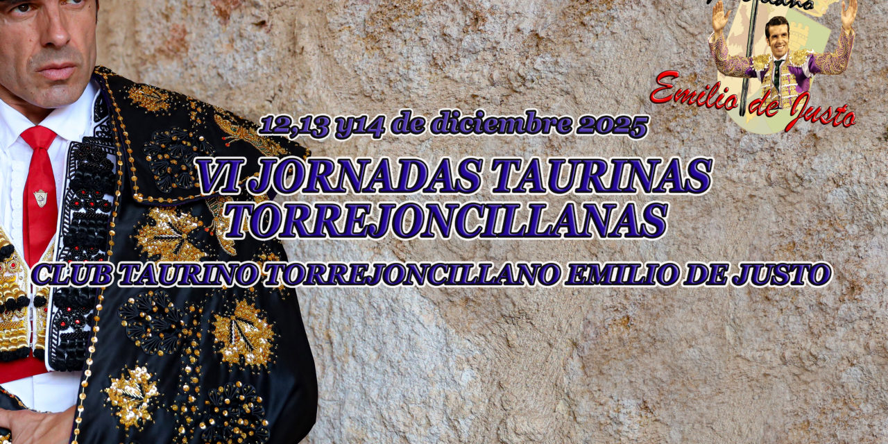 VI JORNADAS TAURINAS TORREJONCILLANAS DEL CLUB TAURINO EMILIO DE JUSTO
