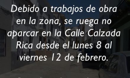 PROHIBIDO APARCAR ESTA SEMANA EN LA CALLE CALZADA RICA