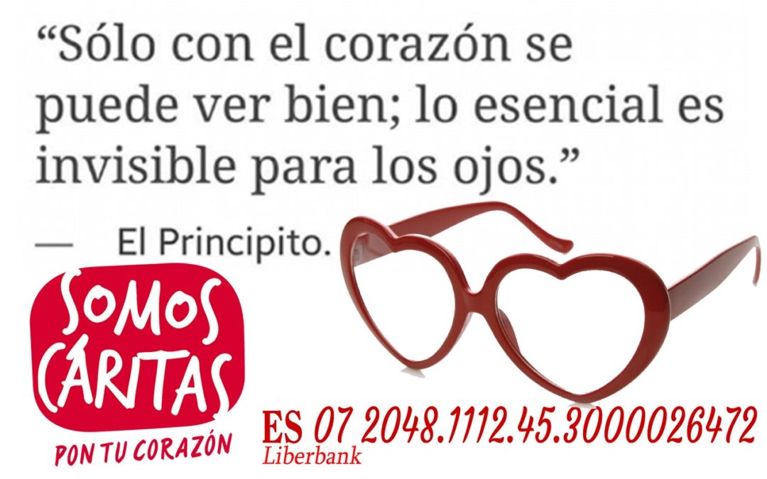 “Solo con el corazón se puede ver bien, lo esencial es invisible para los ojos” campaña de caritas parroquial de Torrejoncillo