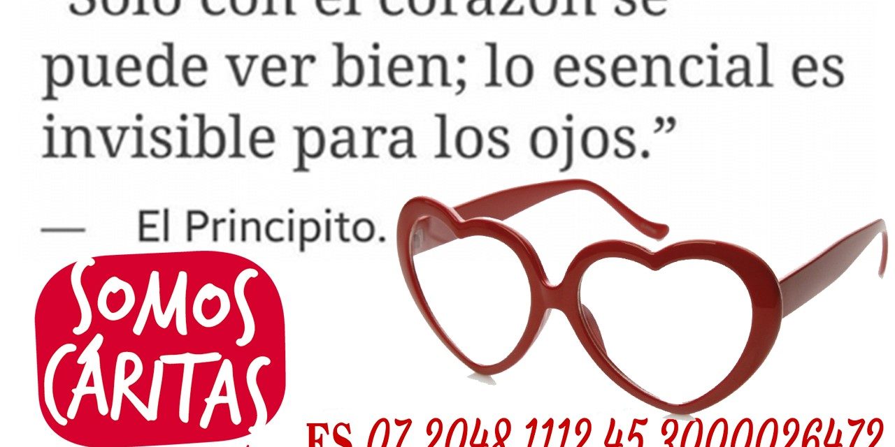 “Solo con el corazón se puede ver bien, lo esencial es invisible para los ojos” campaña de caritas parroquial de Torrejoncillo