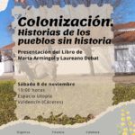 Valdencín acoge la presentación del libro “Colonización. Historias de los pueblos sin historia”