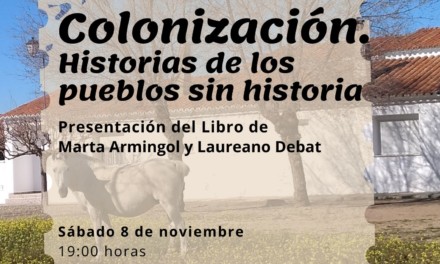 Valdencín acoge la presentación del libro “Colonización. Historias de los pueblos sin historia”