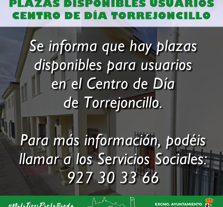 PLAZAS DISPONIBLES PARA USUARIOS CENTRO DE DÍA DE TORREJONCILLO