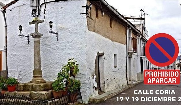 PROHIBIDO ESTACIONAR EN LA CALLE CORIA LOS DÍAS 17 Y 19 DE DICIEMBRE
