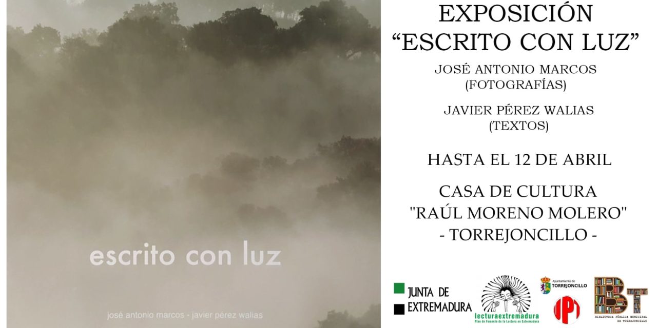 EXPOSICIÓN «ESCRITO CON LUZ» EN TORREJONCILLO