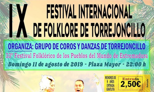IX FESTIVAL INTERNACIONAL DE FOLKLORE DE TORREJONCILLO y 33 Festival Folklórico de los Pueblos del Mundo de Extremadura