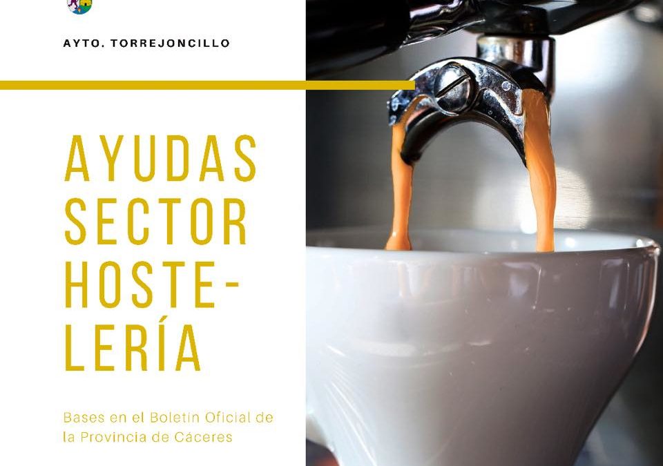 Ayudas dirigidas al sector de la hostelería y/o restauración de Torrejoncillo y Valdencín