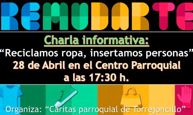 Charla sobre el proyecto Remudarte en Torrejoncillo” Reciclamos ropa, insertamos personas” el 28 de abril de 2023