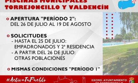 SEGUNDO PERÍODO DE APERTURA DE LAS PISCINAS MUNICIPALES DE TORREJONCILLO Y VALDENCÍN