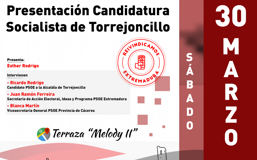 Presentación de la candidatura socialista a la Alcaldía de Torrejoncillo-Valdencín