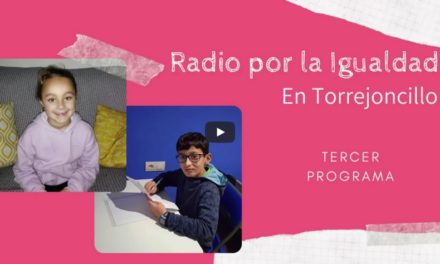 Tercer programa de Radio por la Igualdad en Torrejoncillo disponible