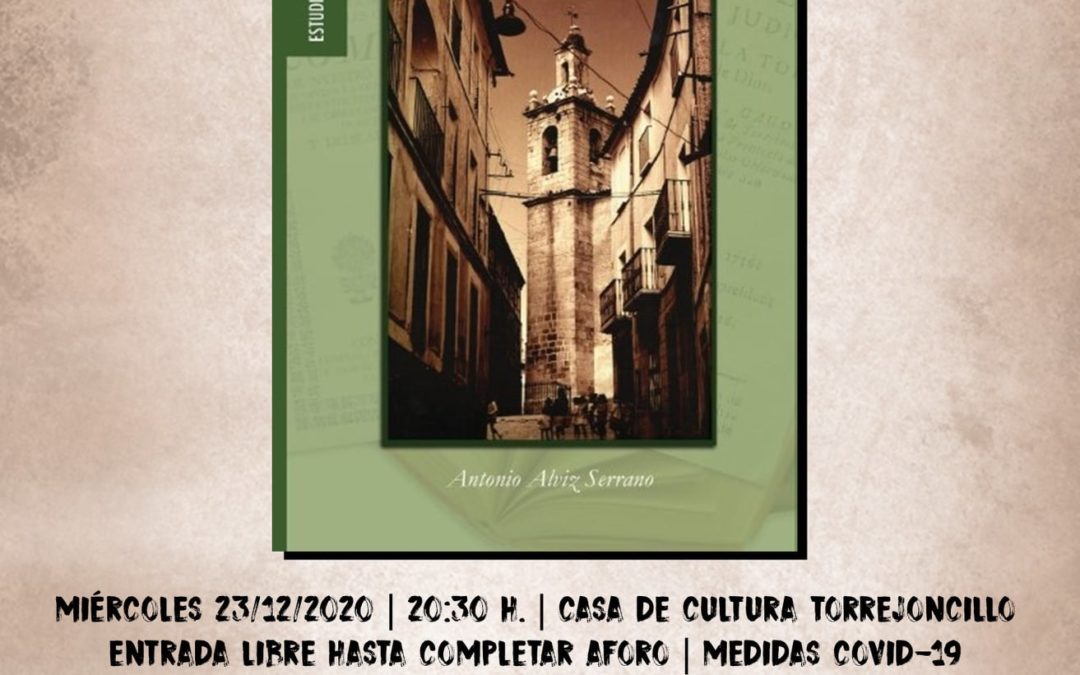PRESENTACIÓN DEL LIBRO «TORREJONCILLO EN EL SIGLO XVII» DE ANTONIO ALVIZ