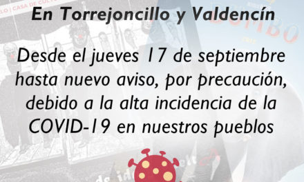 APLAZADOS TODOS LOS EVENTOS CULTURALES EN TORREJONCILLO Y VALDENCÍN