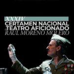 XXXIV Certamen Nacional de Teatro Aficionado Raúl Moreno Molero